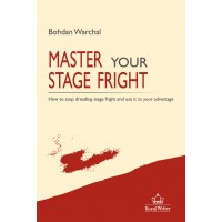 Master Your Stage Fright Master Your Stage Fright